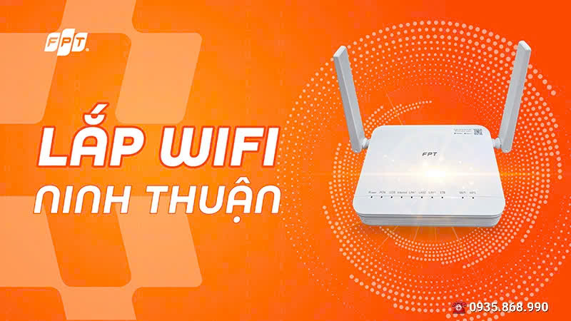 Lắp Mạng FPT Ninh Thuận 2025 – Trải Nghiệm Wifi 6 Đỉnh Cao